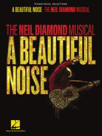 Neil Diamond: A Beautiful Noise - The Neil Diamond Musical