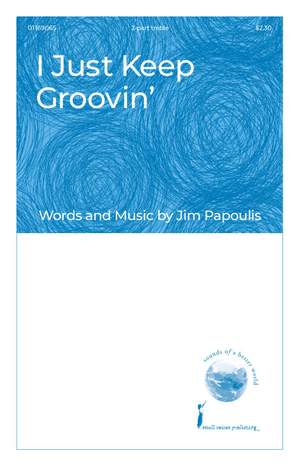 Jim Papoulis: I Just Keep Groovin'