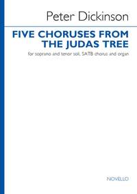 Peter Dickinson: Five Choruses from The Judas Tree