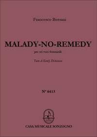 Francesco Bussani: Malady-No-Remedy