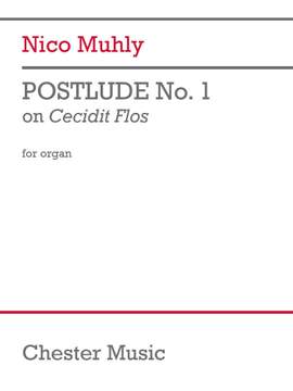 Nico Muhly: Postlude No 1 on Cecidit Flos