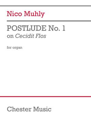 Nico Muhly: Postlude No 1 on Cecidit Flos