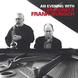 An Evening With Lee Konitz and Frank Wunsch