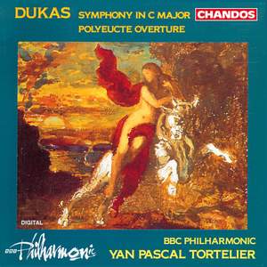 Dukas: Symphony in C Major & Polyeucte