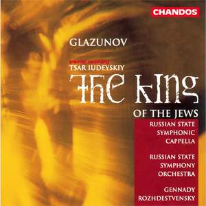 Glazunov: Tsar Iudeyskiy (The King of the Jews), Op. 95