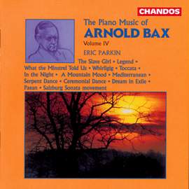 Bax: Piano Music, Vol. 4