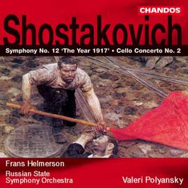 Shostakovich: Symphony No. 12 'The Year 1917' & Cello Concerto No. 2