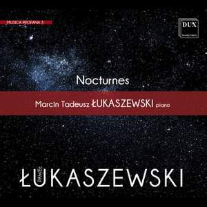 Paweł Łukaszewski: Nocturnes for Piano, Musica Profana 3