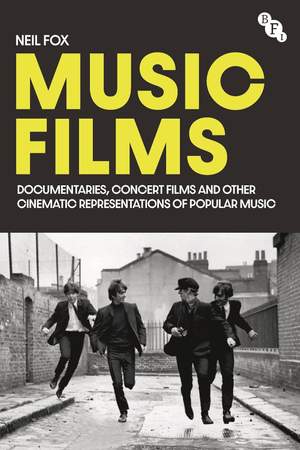 Music Films: Documentaries, Concert Films and Other Cinematic Representations of Popular Music