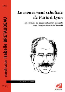 The school movement from Paris to Lyon, an example of musical decentralization with Georges Martin Witkowski