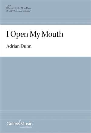 Adrian Dunn: I Open My Mouth