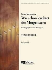 Tom Mueller: Seven Versets - Wie schan leuchtet der Morgenstern