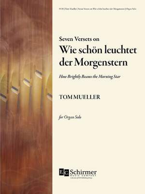 Tom Mueller: Seven Versets - Wie schan leuchtet der Morgenstern