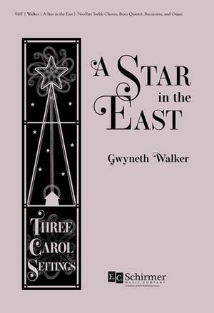 Gwyneth Walker: A Star in the East: Three Carol Settings