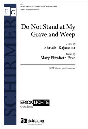 Shruthi Rajasekar: Do Not Stand at My Grave and Weep