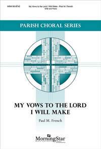 Paul M. French: My Vows to the Lord I Will Make