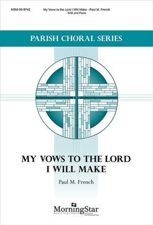 Paul M. French: My Vows to the Lord I Will Make