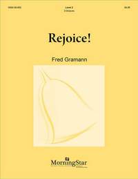 Fred Gramann: Rejoice!