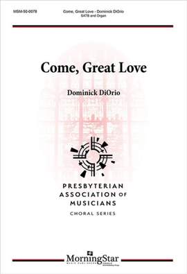 Dominick DiOrio: Come, Great Love