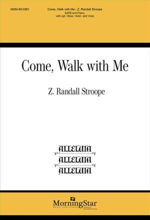 Z. Randall Stroope: Come, Walk with Me