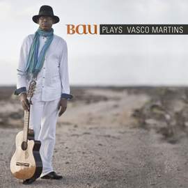 Bau Plays Vasco Martins