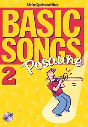 Spielmannleitner, S: Basic Songs 2 - Posaune Vol. 2
