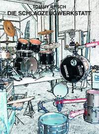 Resch, T: Die Schlagzeug-Werkstatt