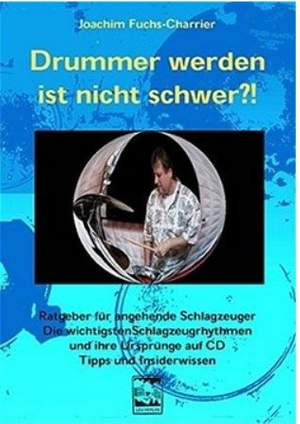 Fuchs-Charrier, J: Drummer werden ist nicht schwer!?