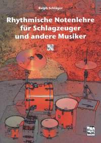 Schläger, R: Rhythmische Notenlehre für Schlagzeuger und andere Musiker