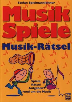 Spielmannleitner, S: Musikspiele – Musikrätsel