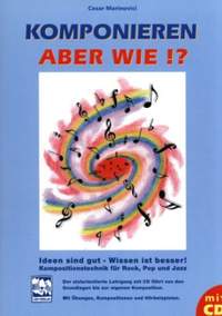 Marinovici, C: Komponieren - aber wie!?