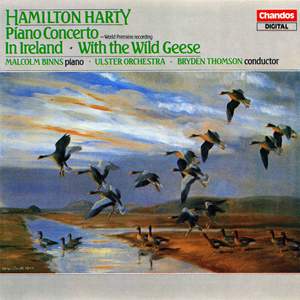 Harty: Piano Concerto, In Ireland & With the Wild Geese