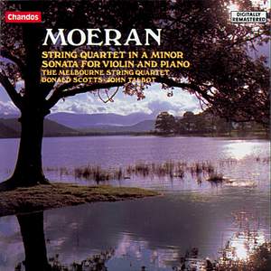 Moeran: String Quartet in A Minor & Violin Sonata in E Minor