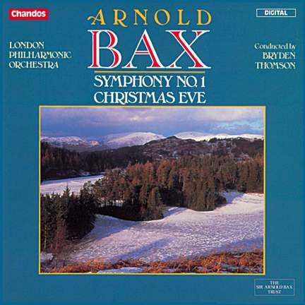 Bax: Symphony No. 1 & Christmas Eve