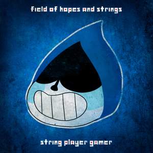 Field of Hopes and Strings