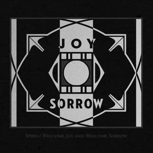 Welcome Joy and Welcome Sorrow