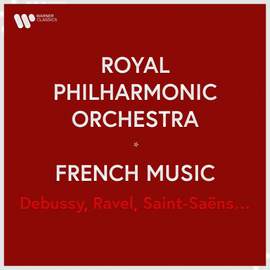Royal Philharmonic Orchestra - French Music. Debussy, Ravel, Saint-Saëns...