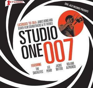 Studio One 007 – Licenced To Ska: James Bond and Other Film Soundtracks and Tv Themes