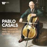Pablo Casals - The Complete HMV Recordings