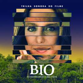 Bio - Construindo uma Vida (Trilha Sonora)