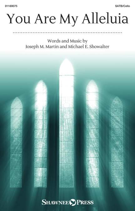 Michael E. Showalter_Joseph M. Martin: You Are My Alleluia