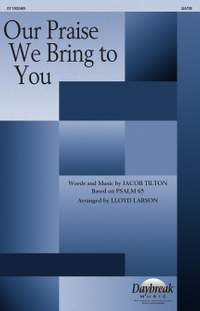 Jacob Tilton: Our Praise We Bring to You