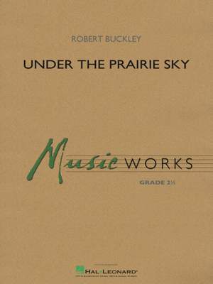 Robert Buckley: Under the Prairie Sky
