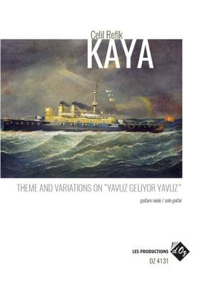 Celil Refik Kaya: Theme and Variations on 'Yavuz Geliyor Yavuz'