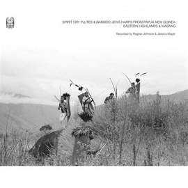 Spirit Cry Flutes and Bamboo Jews Harps From Papua