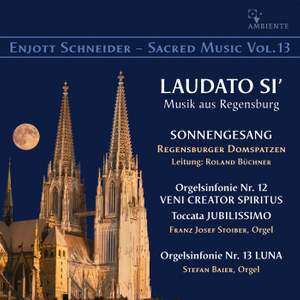 enjott schneider - LAUDATO SI’ - Musik aus Regensburg