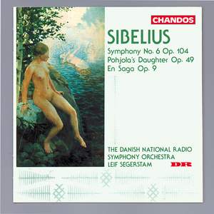 Sibelius: Symphony No. 6, Pohjola's Daughter & En Saga