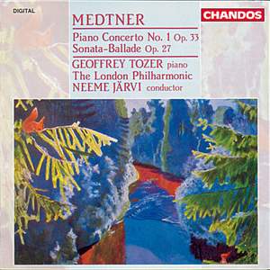 Medtner: Piano Concerto No. 1 & Sonata-Ballade for Piano