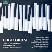 Luigi Cortese: Suite Française Op. 29, Sonata Op. 39 and other chamber works