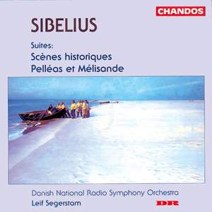 Sibelius: Scènes historiques I, Scènes historiques II & Pelléas et Mélisande